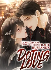 I Can’t Escape From My Contract Husband’s Doting Love