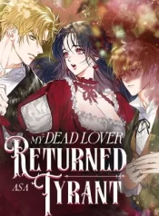 My Dead Lover Returned as a Tyrant