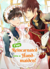 I’ve Reincarnated into a Handmaiden!