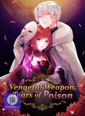 Vengeful Weapon, Tears of Poison