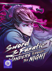 In the Night Consumed by Blades, I Walk (Sword Fanatic Wanders Through The Night)