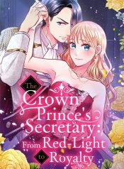 The Crown Prince’s Secretary: From Red-Light to Royalty