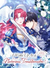 I Woke Up As a Notorious Troublemaker!